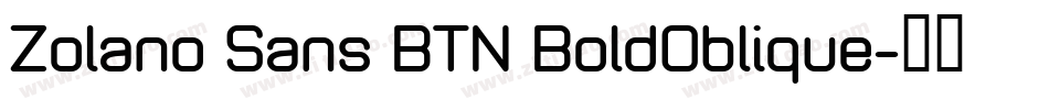 Zolano Sans BTN BoldOblique字体转换